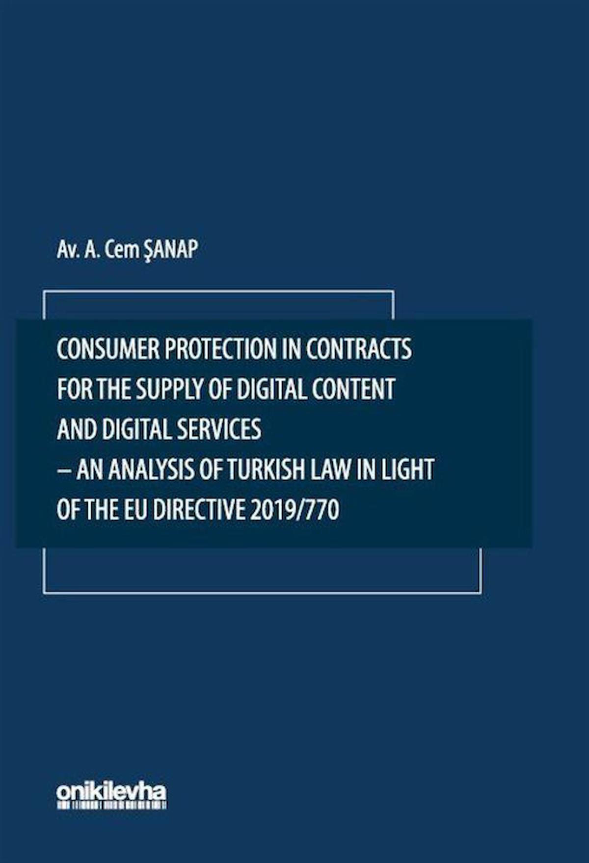 Consumer Protection in Contracts for the Supply of Digital Content and Digital Services-An Analysis of Turkish Law in Light of the EU Directive 2019/770