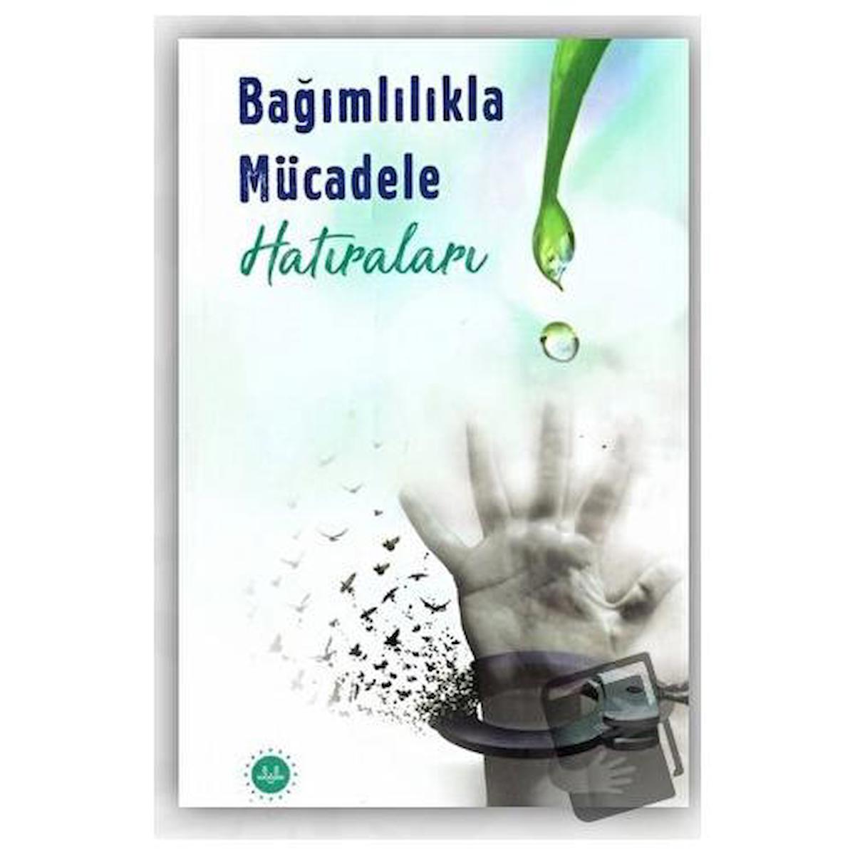 Bağımlılıkla Mücadele Hatıraları