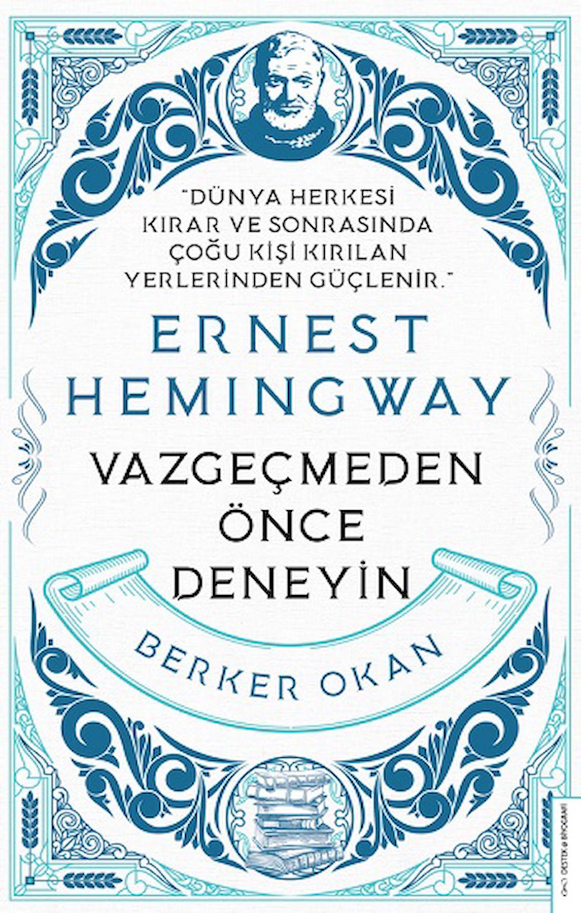 Vazgeçmeden önce Deneyin - Ernest Hemingway