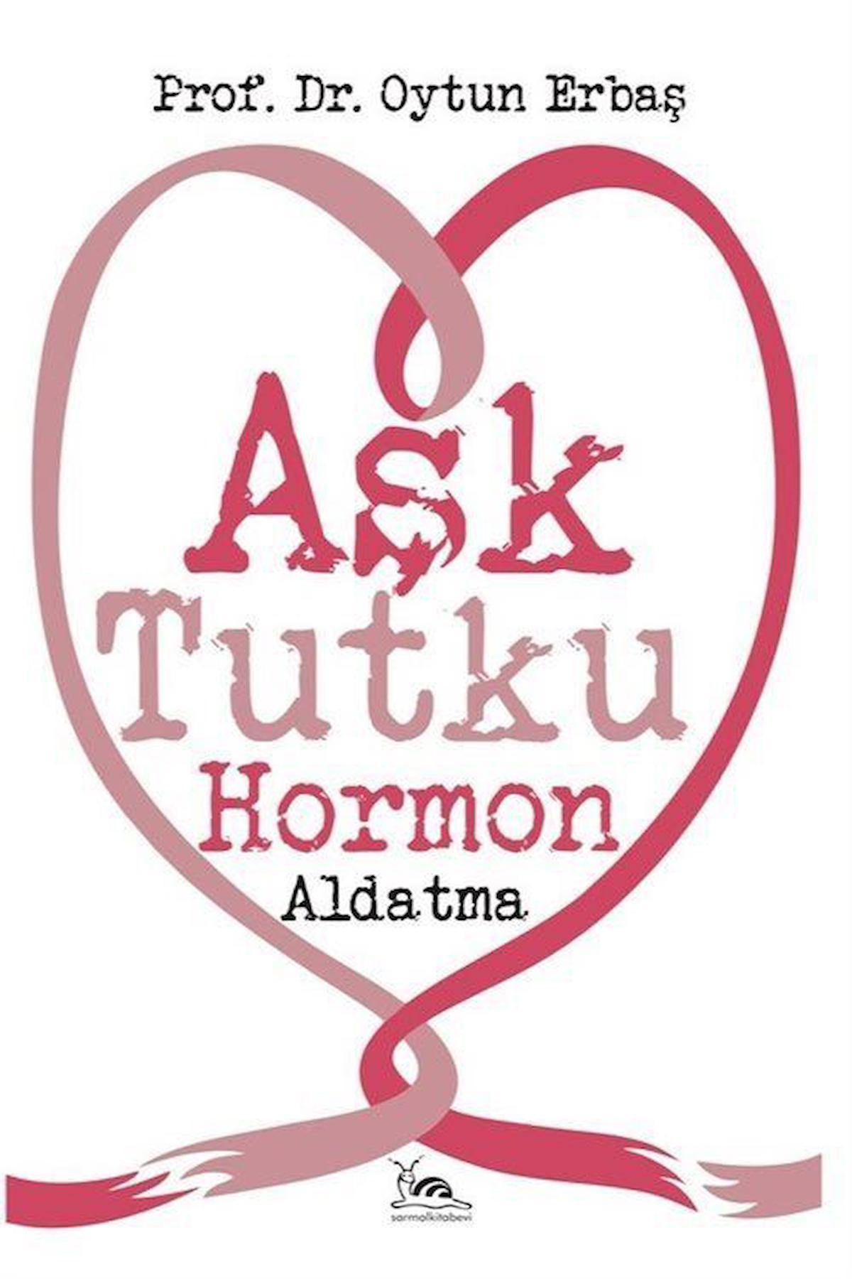 Aşk Tutku Hormon Aldatma