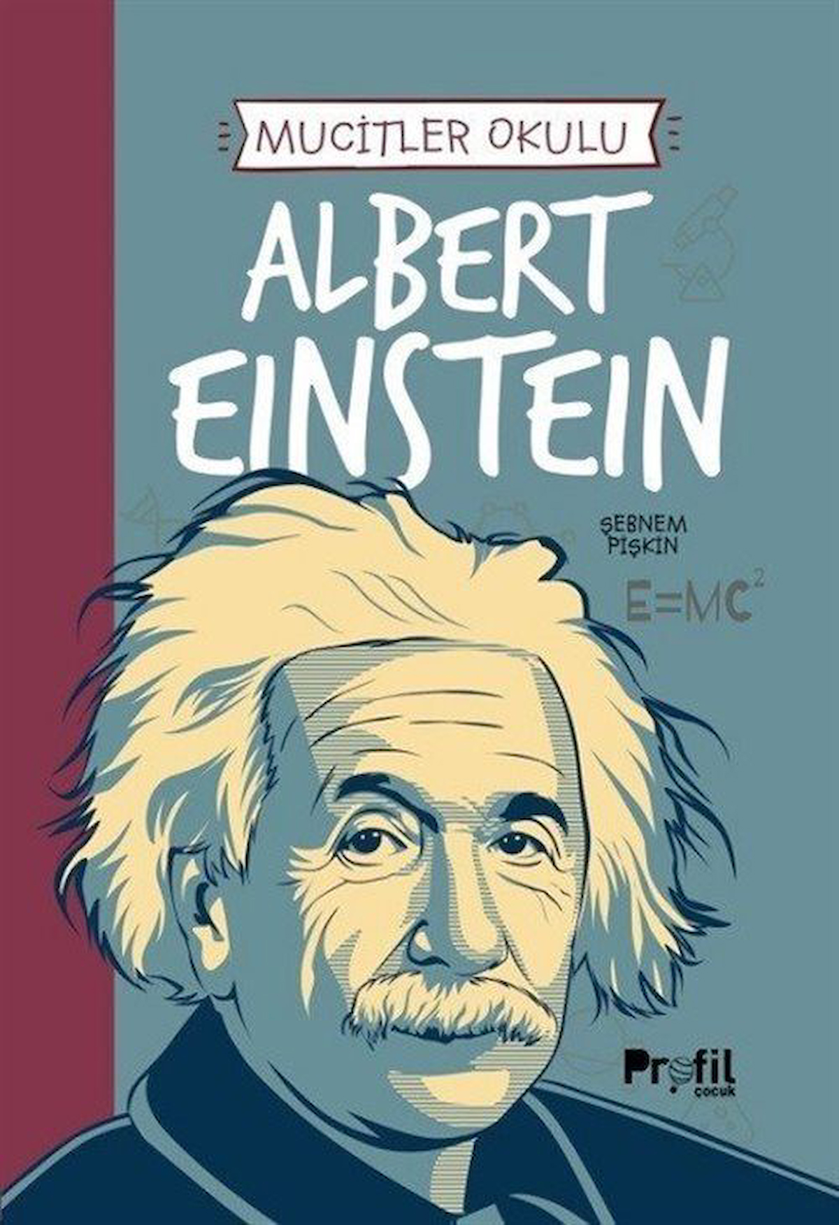 Albert Einstein / Mucitler Okulu / Şebnem Pişkin