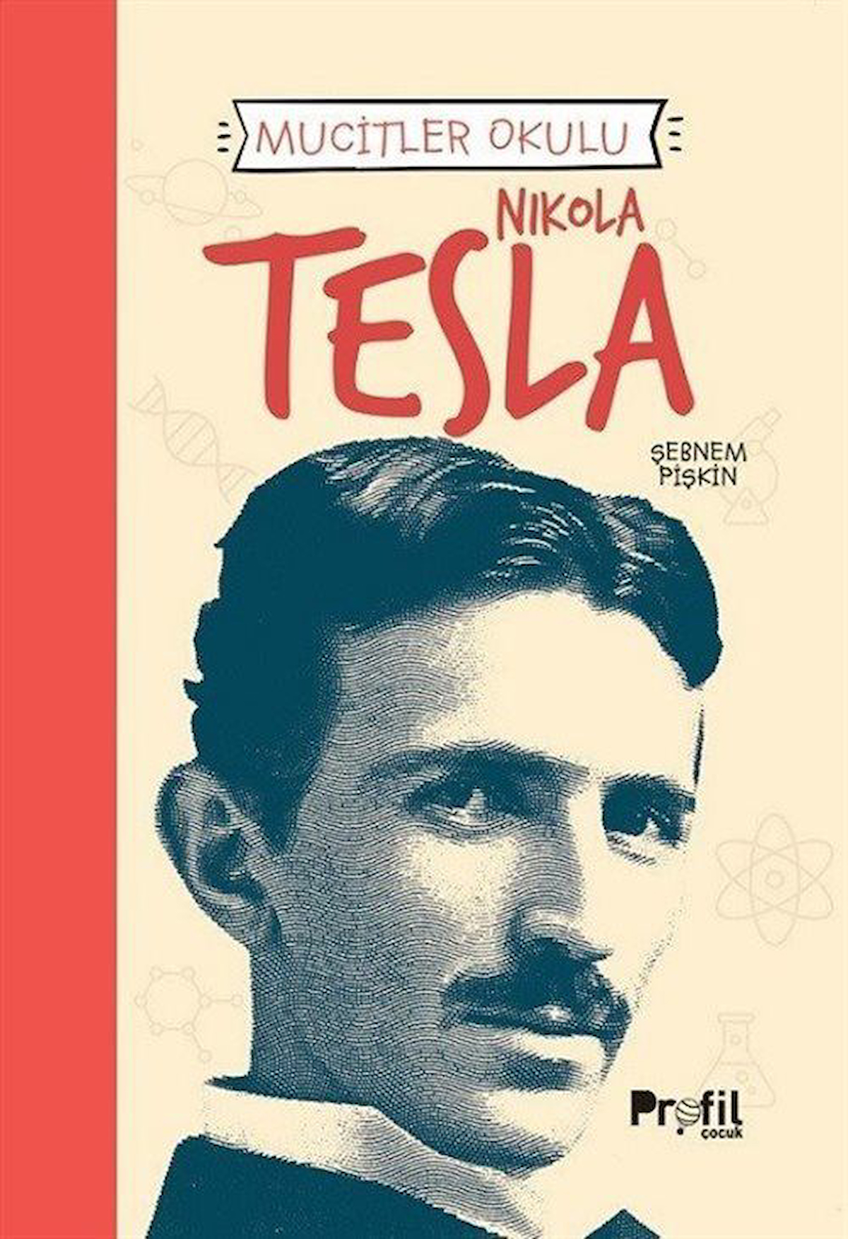 Nikola Tesla / Mucitler Okulu / Şebnem Pişkin