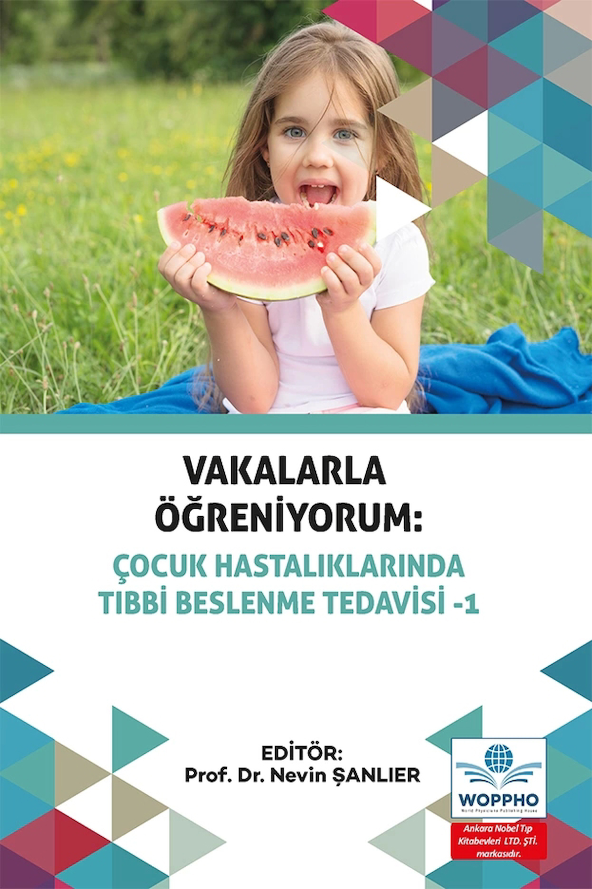 Vakalarla Öğreniyorum: Çocuk Hastalıklarında Tıbbi Beslenme Tedavisi -1