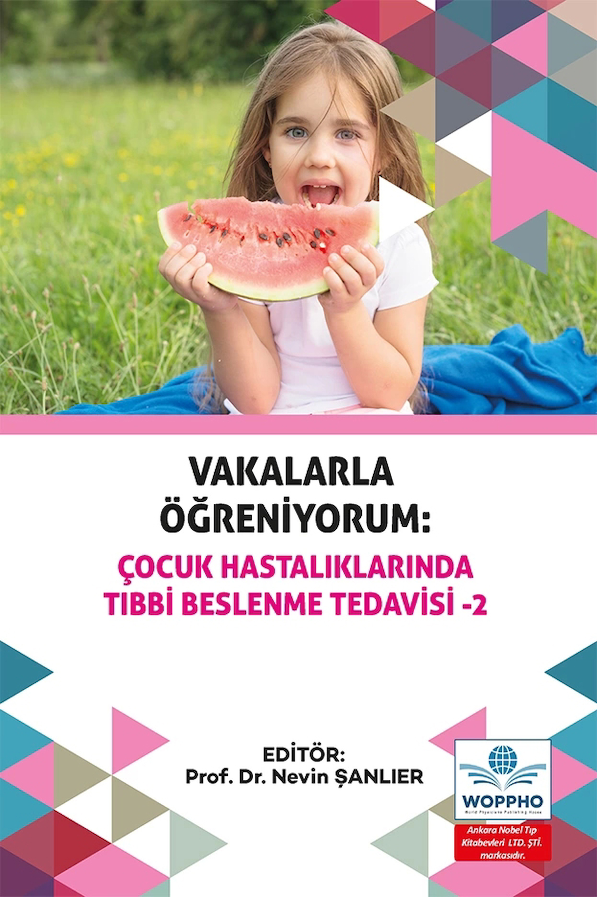 Vakalarla Öğreniyorum: Çocuk Hastalıklarında Tıbbi Beslenme Tedavisi -2