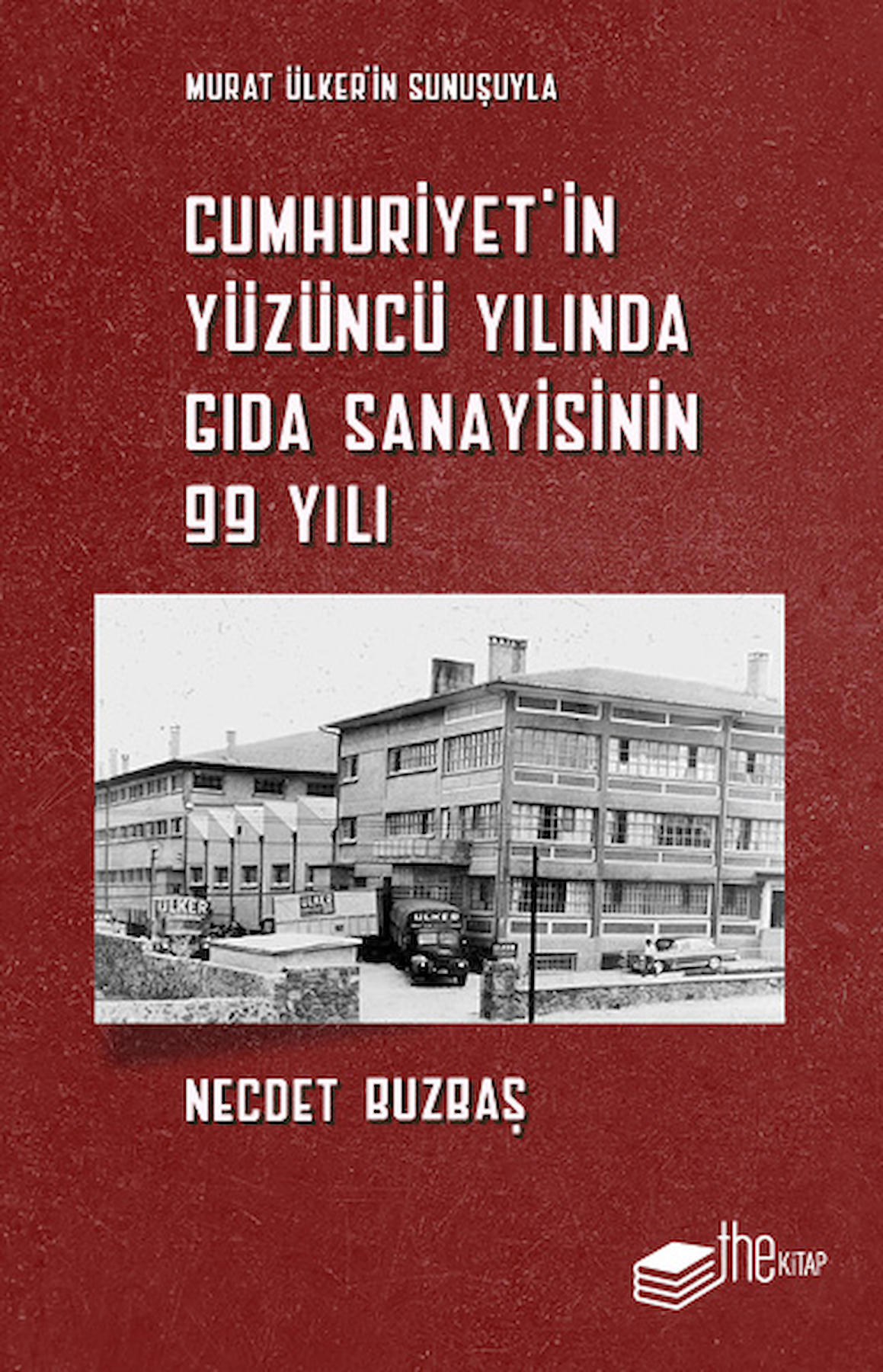 Cumhuriyet’in Yüzüncü Yılında Gıda Sanayisinin 99 Yılı