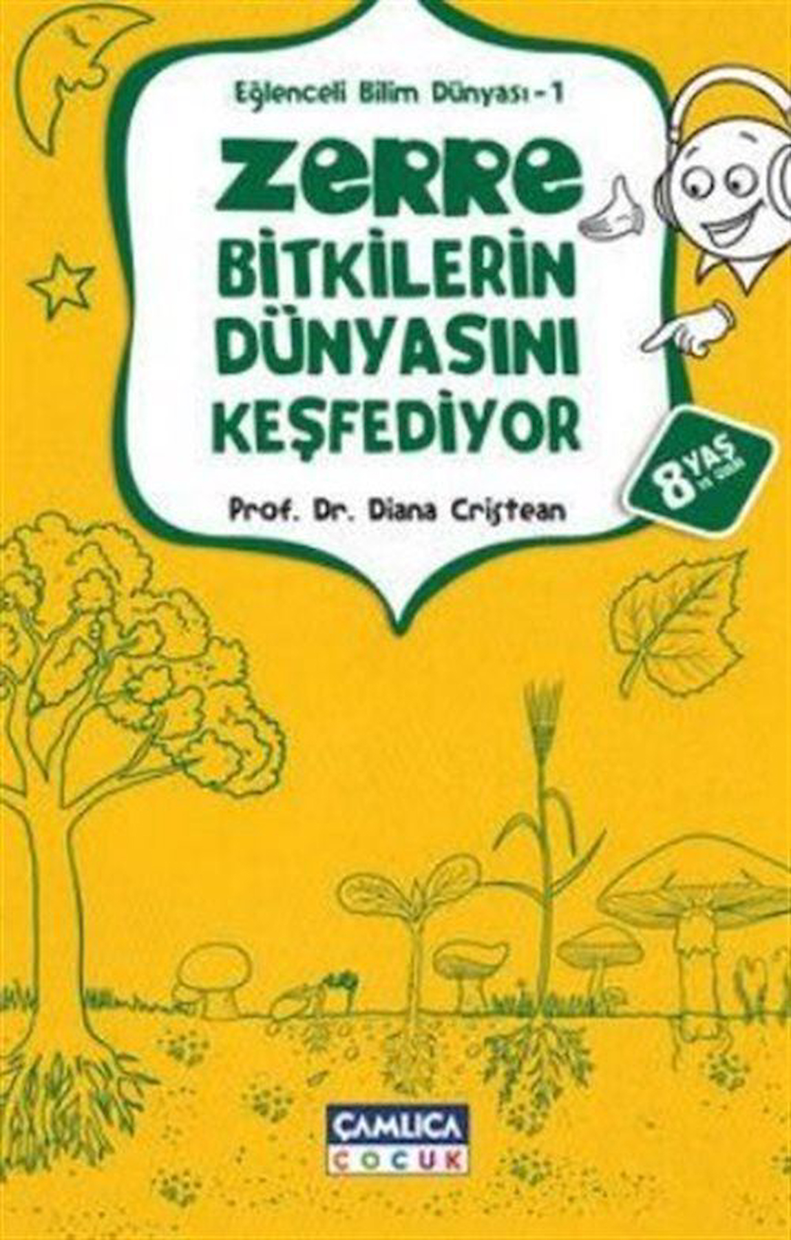 Zerre Bitkilerin Dünyasını Keşfediyor / Eğlenceli Bilim Dünyası 1 / Prof. Dr. Diana Cristien