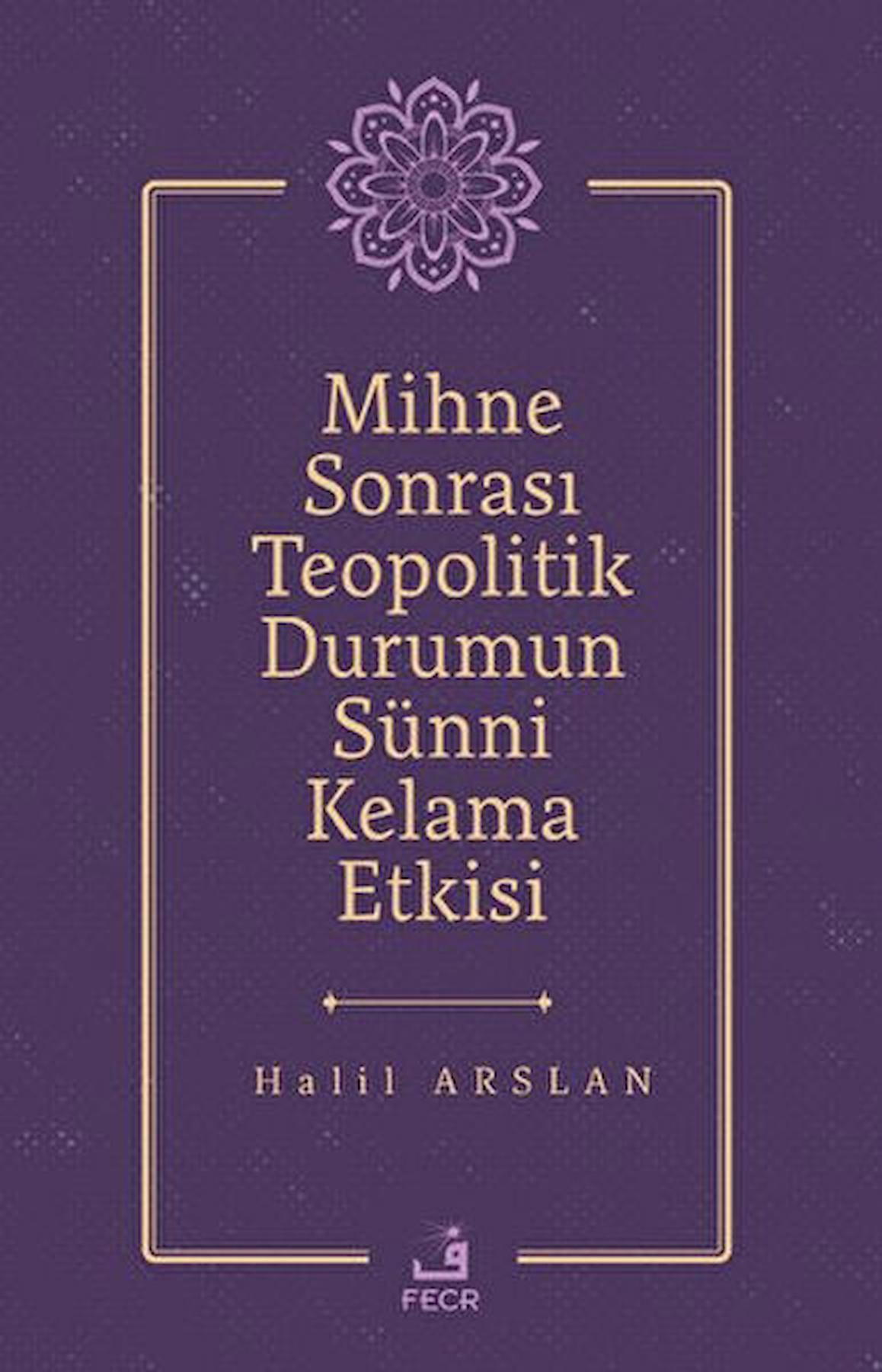 Mihne Sonrası Teopolitik Durumun Sünni Kelama Etkisi