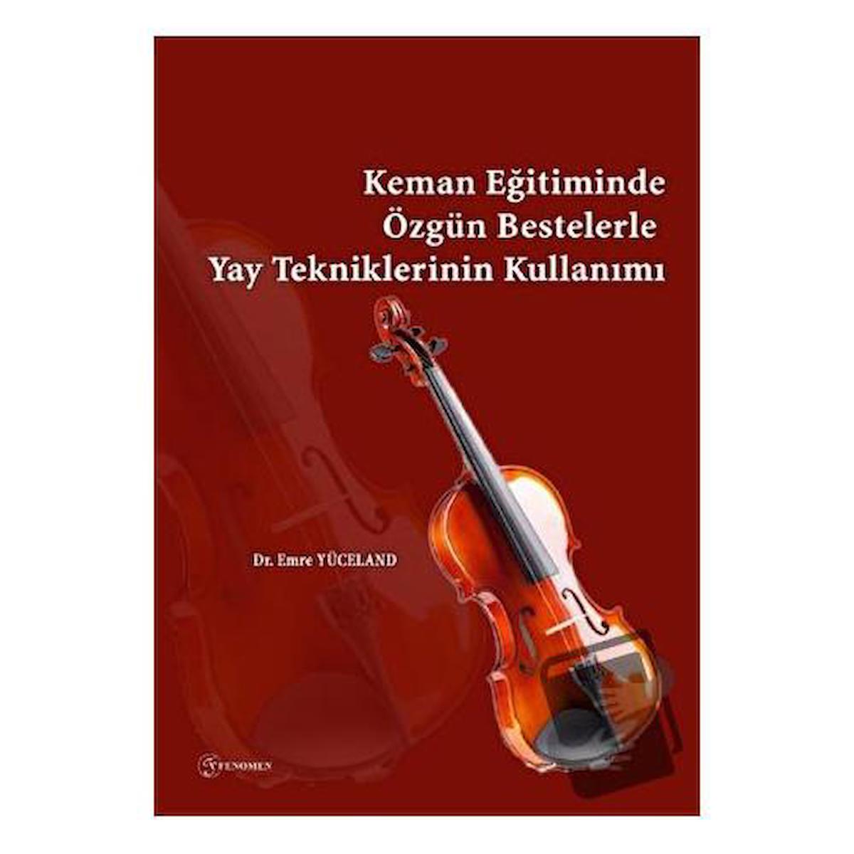 Keman Eğitiminde Özgün Bestelerle Yay Tekniklerinin Kullanımı