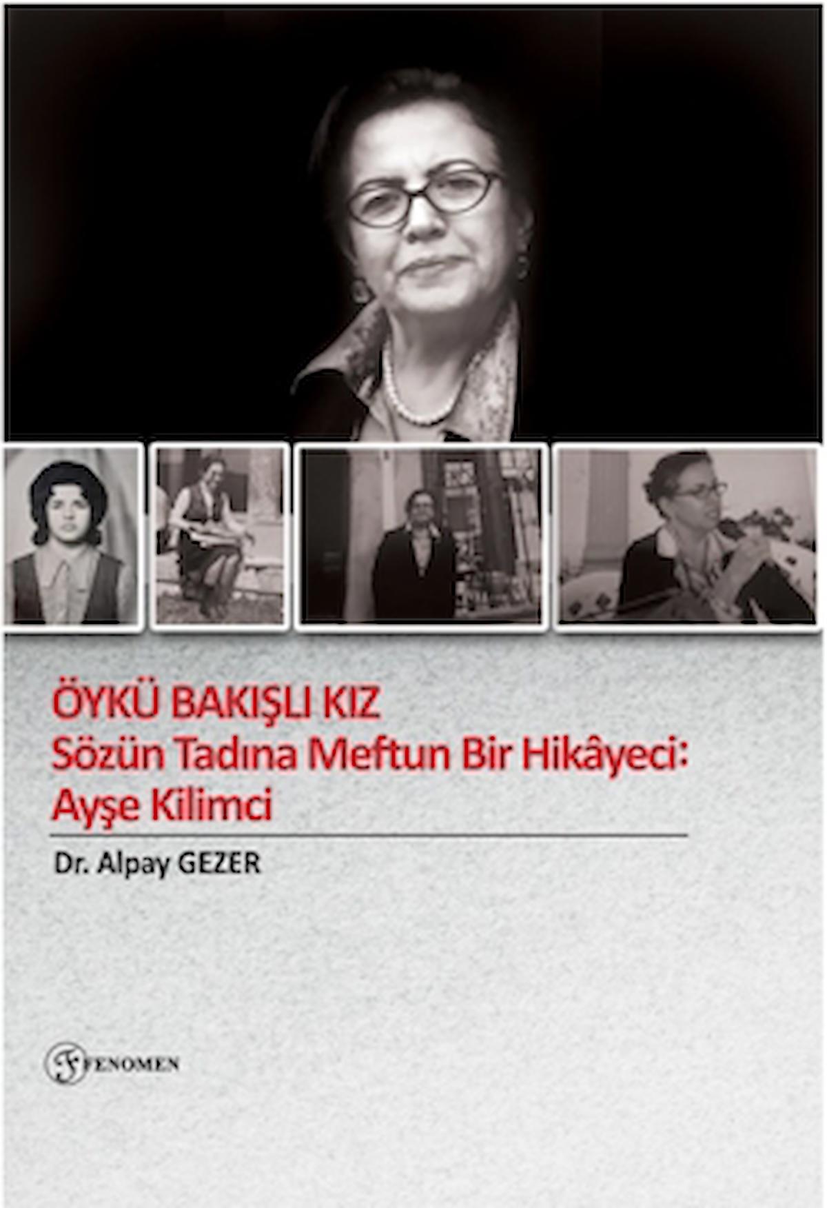 Öykü Bakışlı Kız - Sözün Tadına Meftun Bir Hikayeci: Ayşe Kilimci