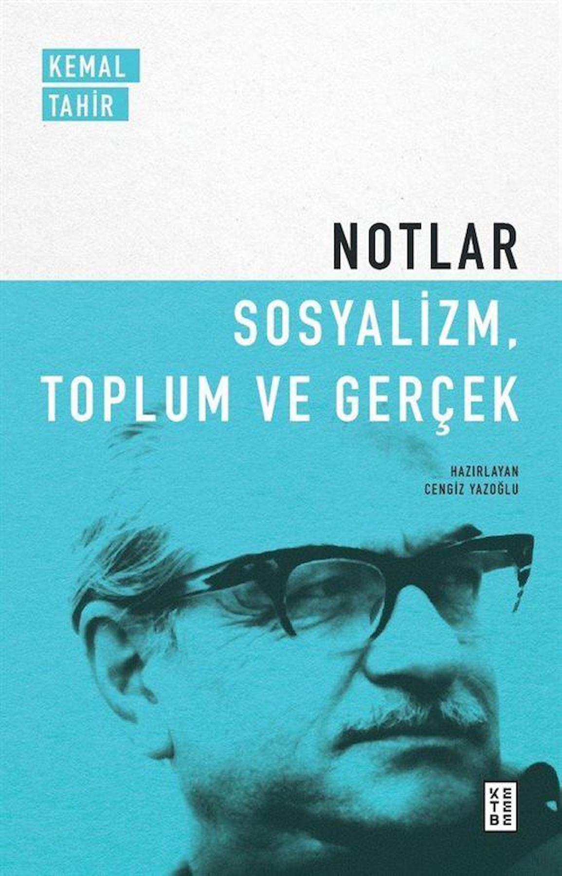 Notlar / Sosyalizm, Toplum ve Gerçek / Kemal Tahir