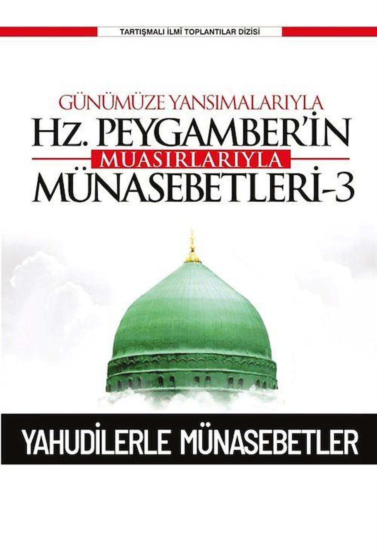 Günümüze Yansımalarıyla Hz. Peygamber'in Muasırlarıyla Münasebetleri 3 / Yahudilerle Münasebetler / Kolektif