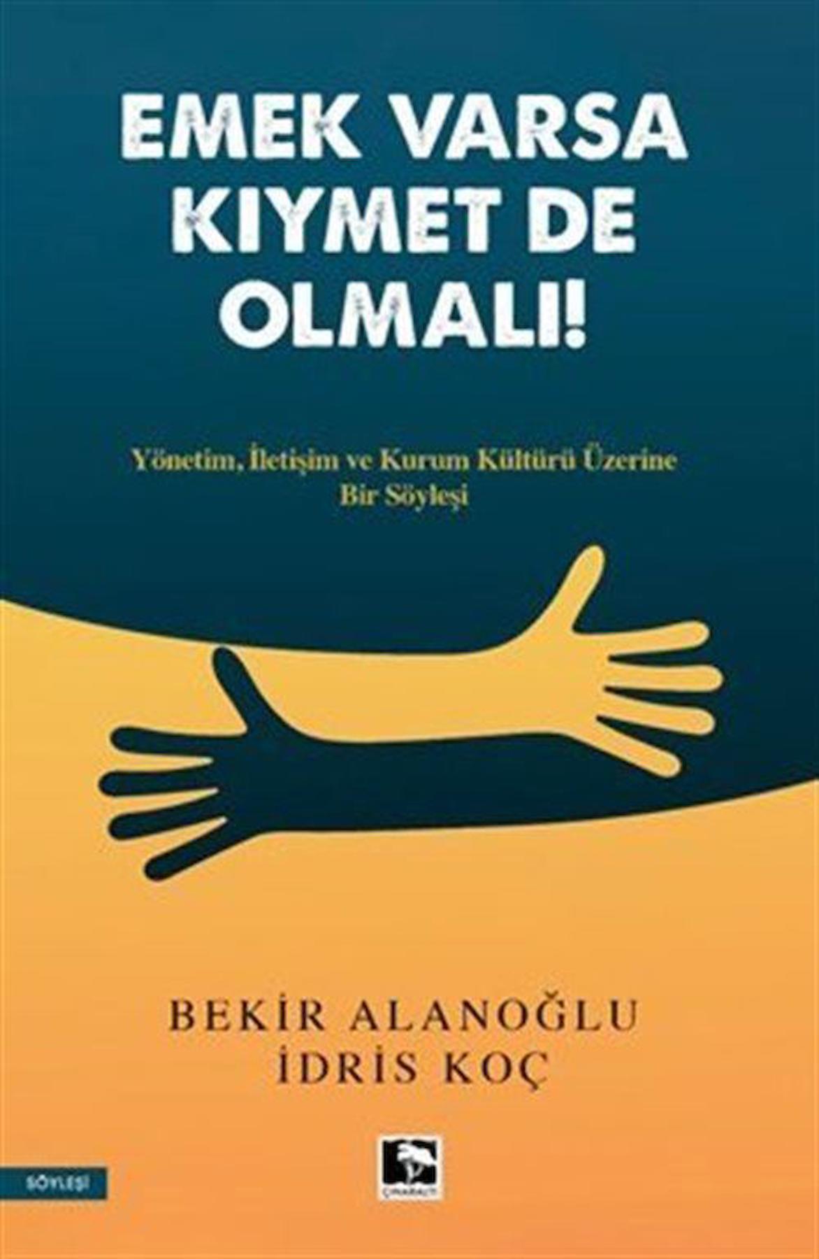 Emek Varsa Kıymet De Olmalı! / İdris Koç