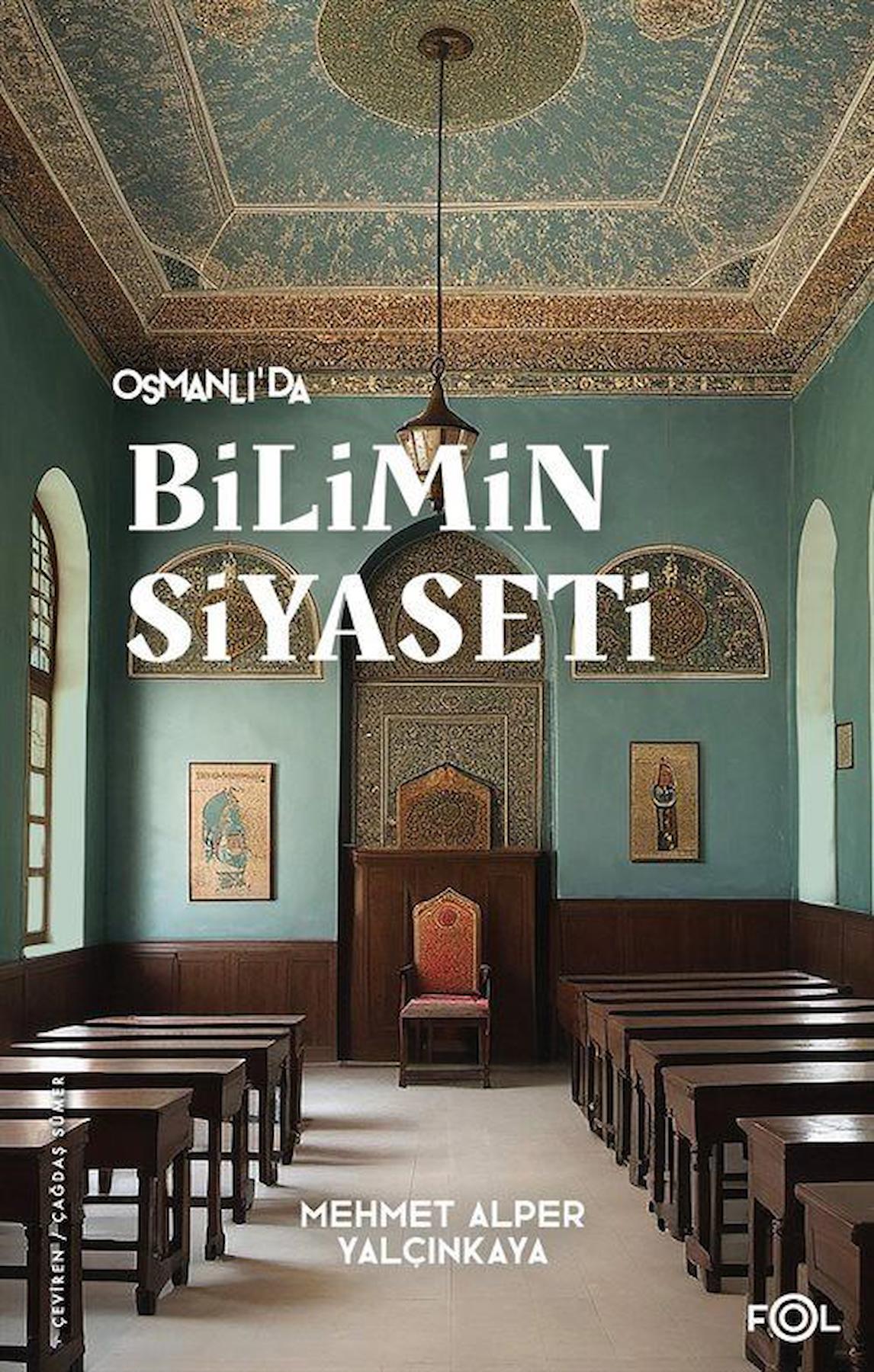 Osmanlı’da Bilimin Siyaseti –19. Yüzyılda Bilimi, Devleti ve Toplumu Tartışmak