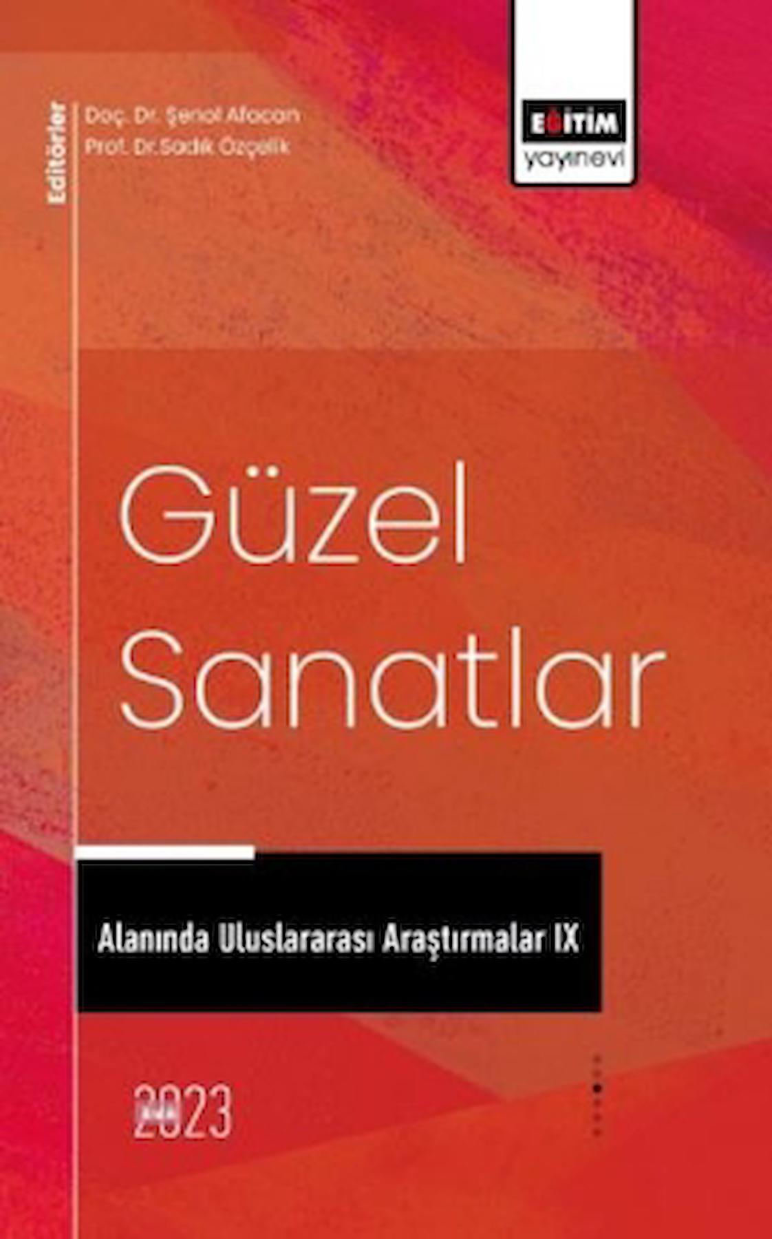 Güzel Sanatlar Alanında Uluslararası Araştırmalar IX