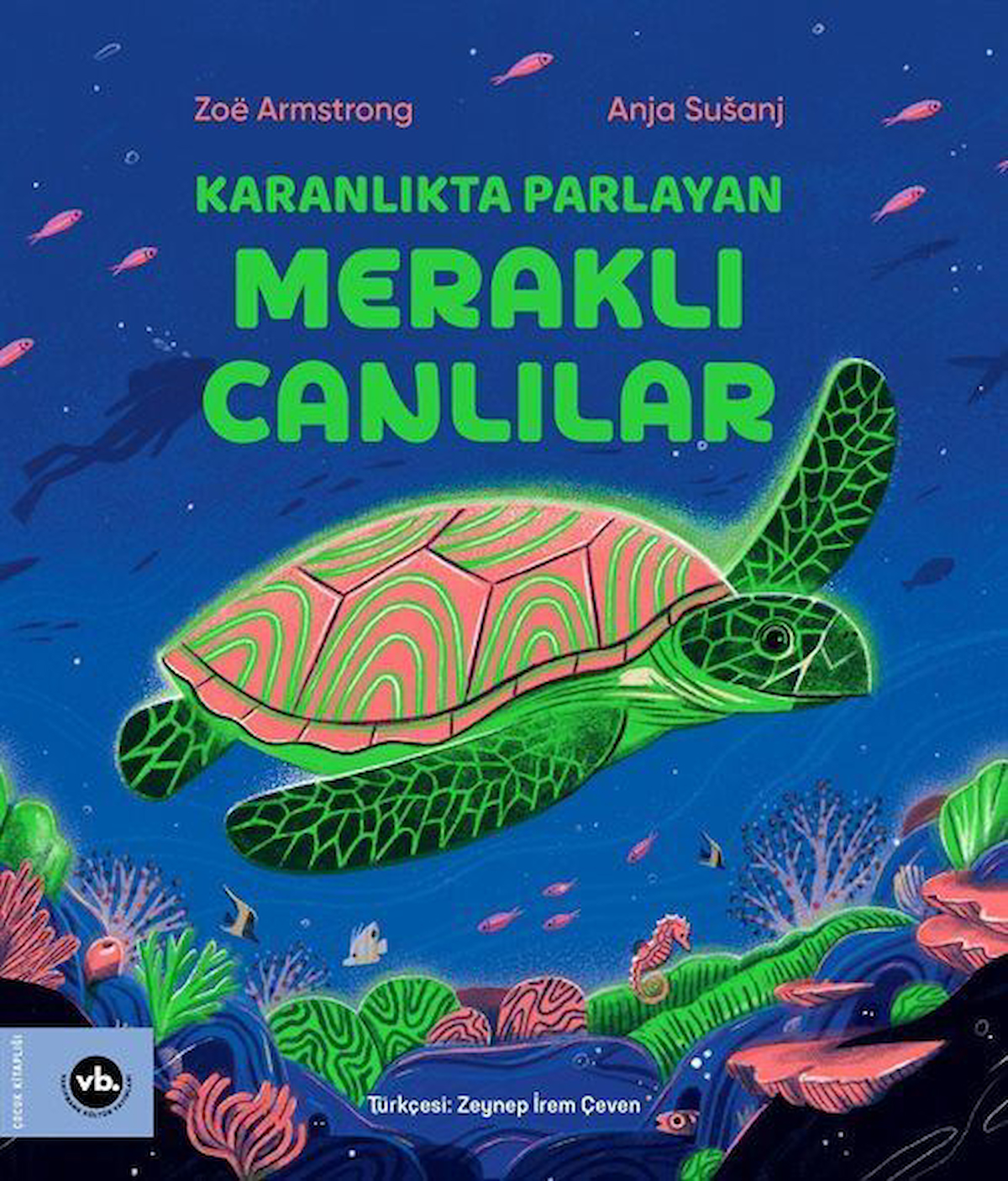 Karanlıkta Parlayan Meraklı Canlılar / Zoë Armstrong