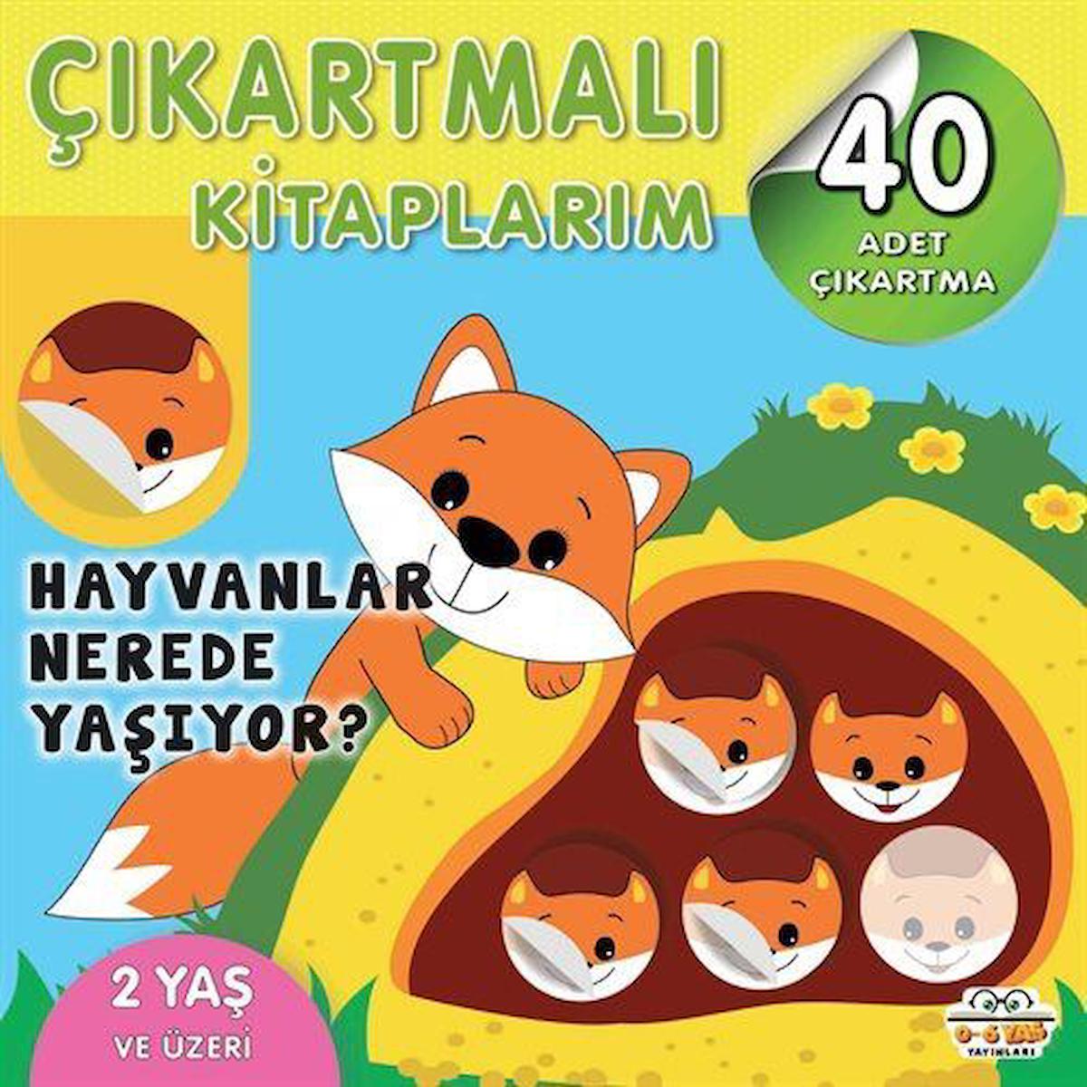 Çıkartmalı Kitaplarım - Hayvanlar Nerede Yaşıyor?