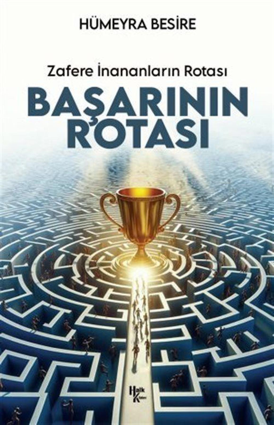 Başarının Rotası & Zafere İnananları Rotası / Hümeyra Besire