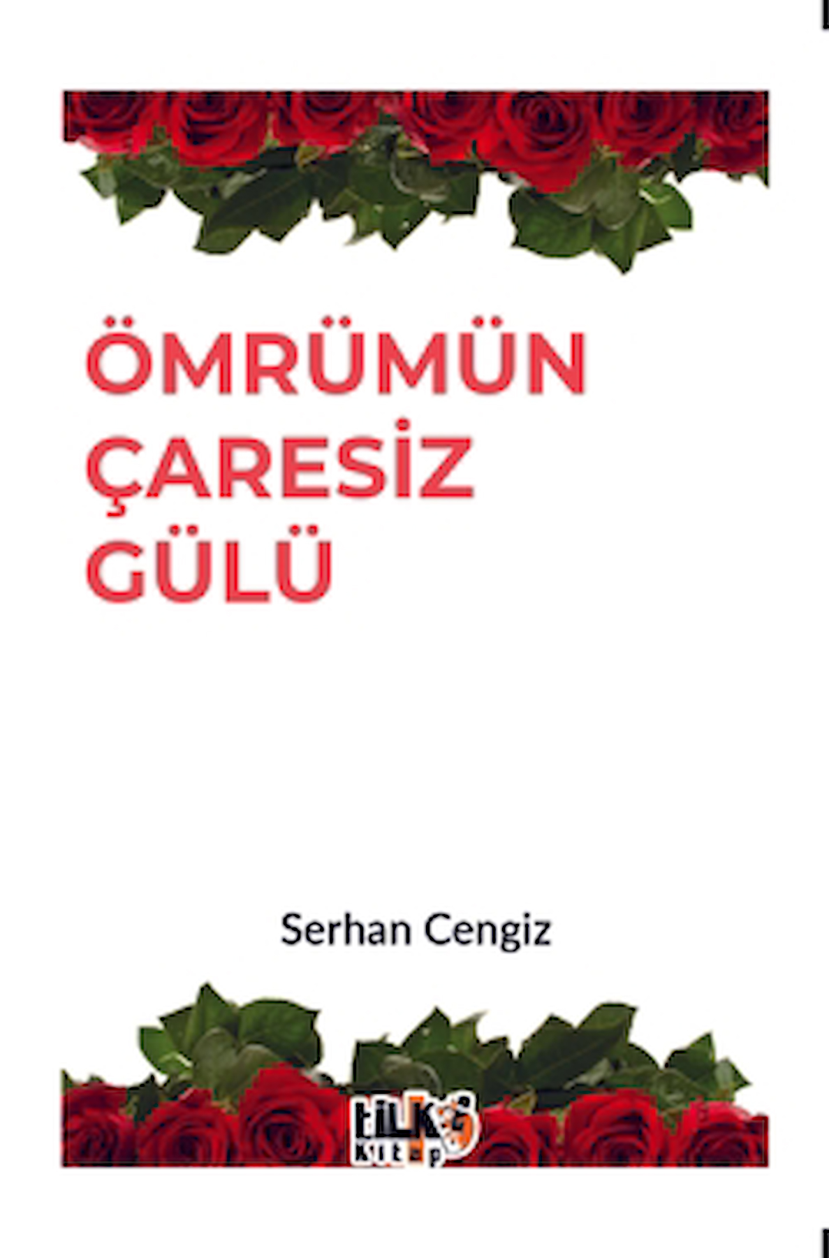 Ömrümün Çaresiz Gülü