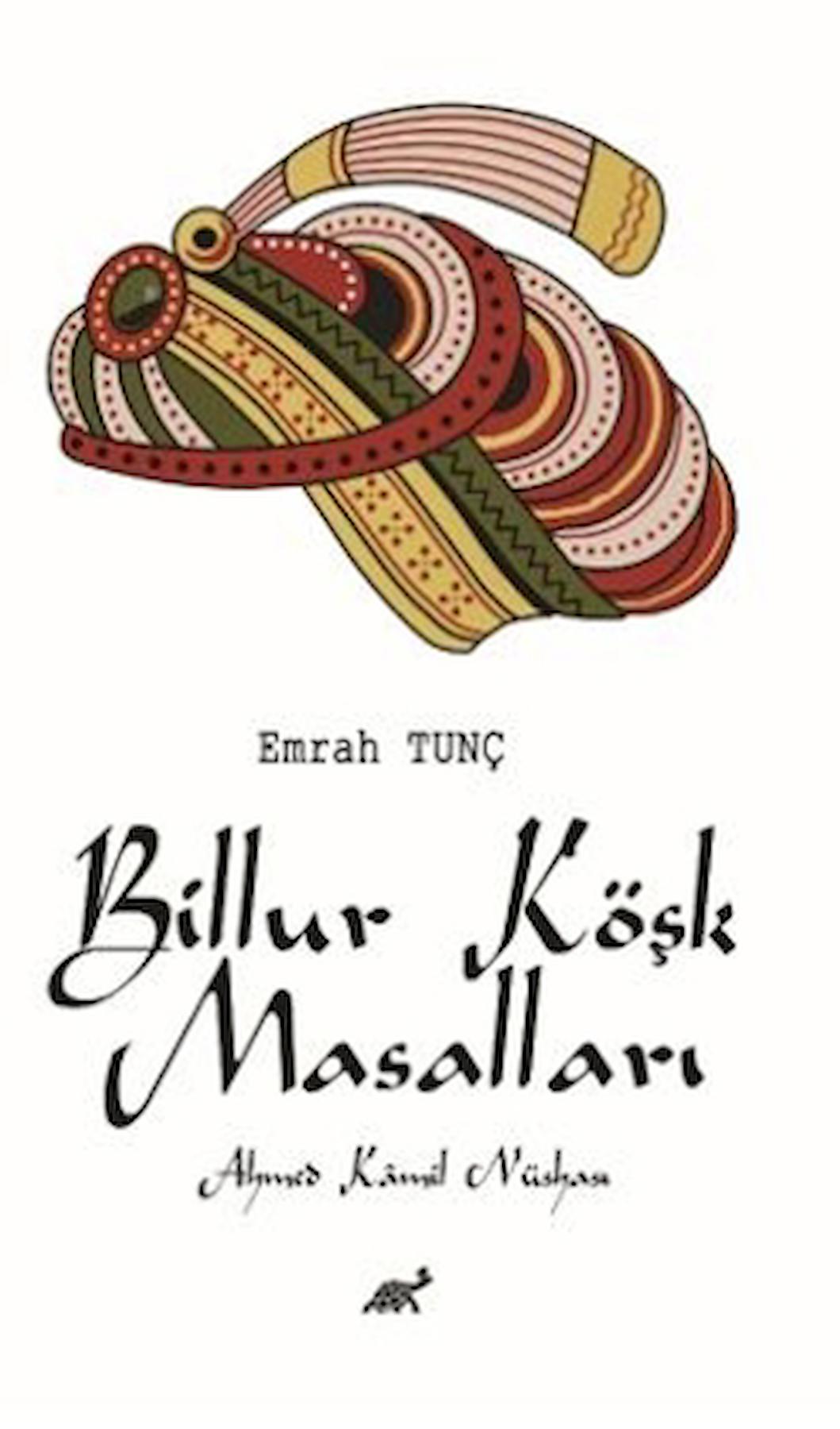 Billur Köşk Masalları Ahmed Kamil Nüshası