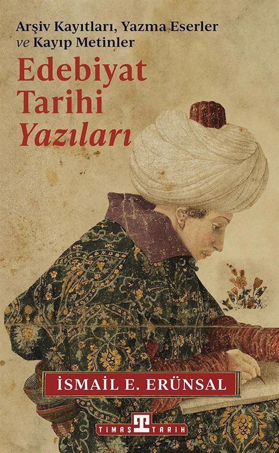 Edebiyat Tarihi Yazıları - Arşiv Kayıtları, Yazma Eserler ve Kayıp Metinler