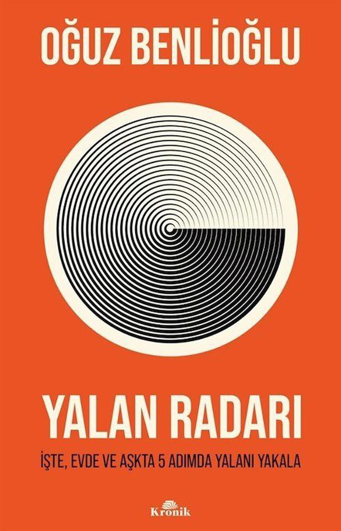 Yalan Radarı & İşte, Evde ve Aşkta 5 Adımda Yalanı Yakala / Oğuz Benlioğlu