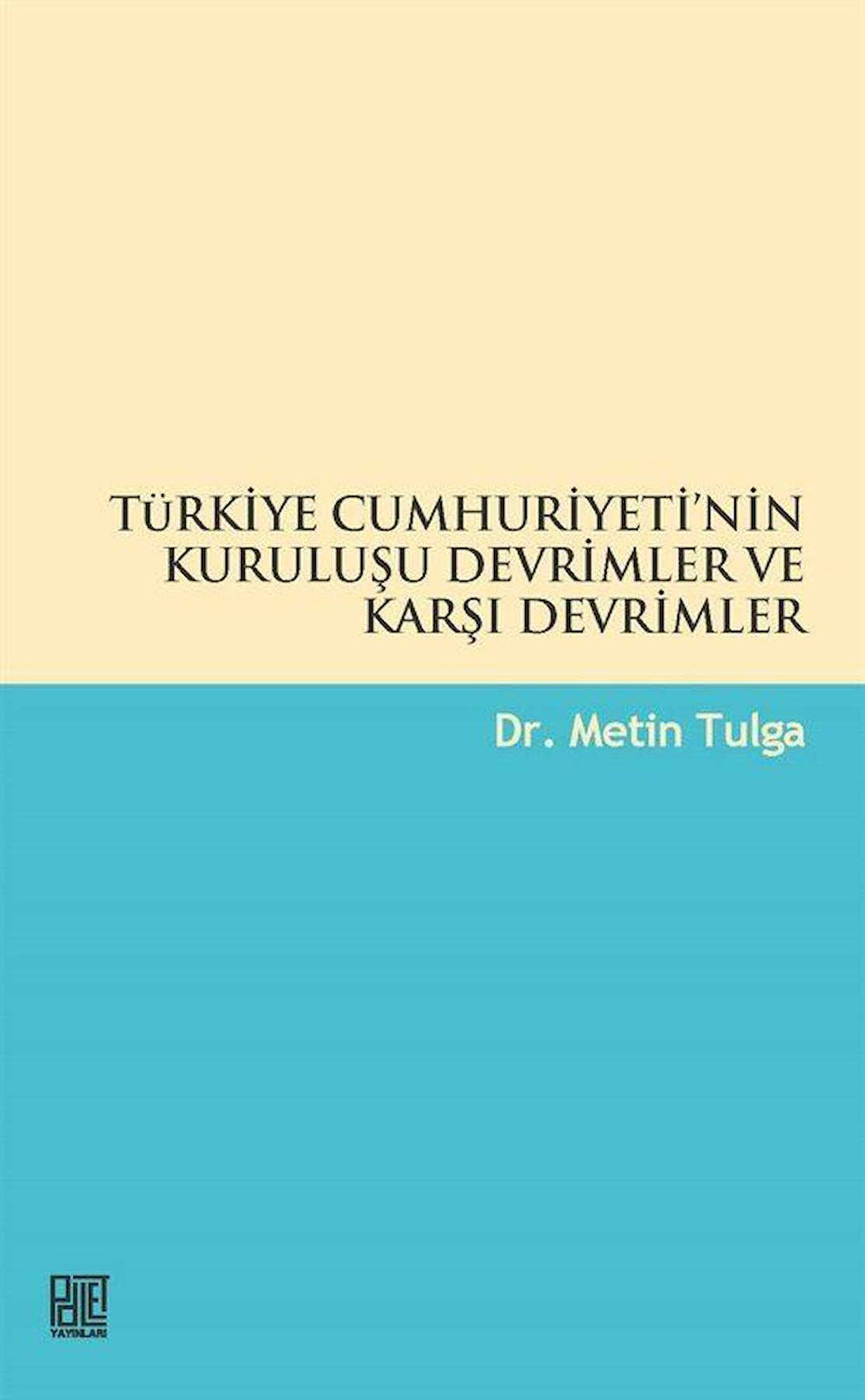 Türkiye Cumhuriyetinin Kuruluşu Devrimler ve Karşı Devrimler