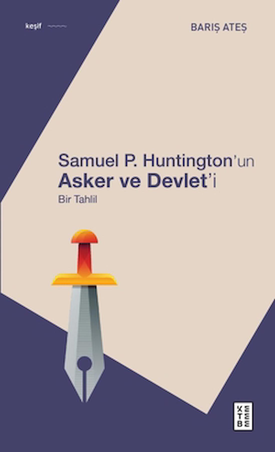 Samuel P. Huntington’ın Asker ve Devlet’i - Bir Tahlil