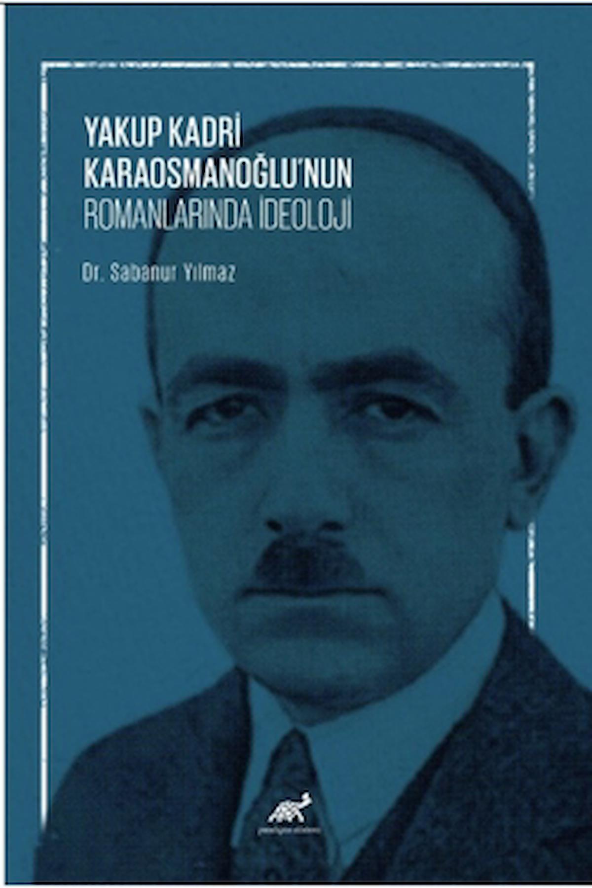 Yakup Kadri Karaosmanoğlu’nun Romanlarında İdeoloji