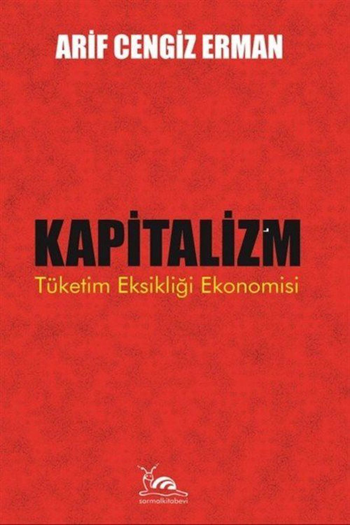 Kapitalizm - Tüketim Eksikliği Ekonomisi