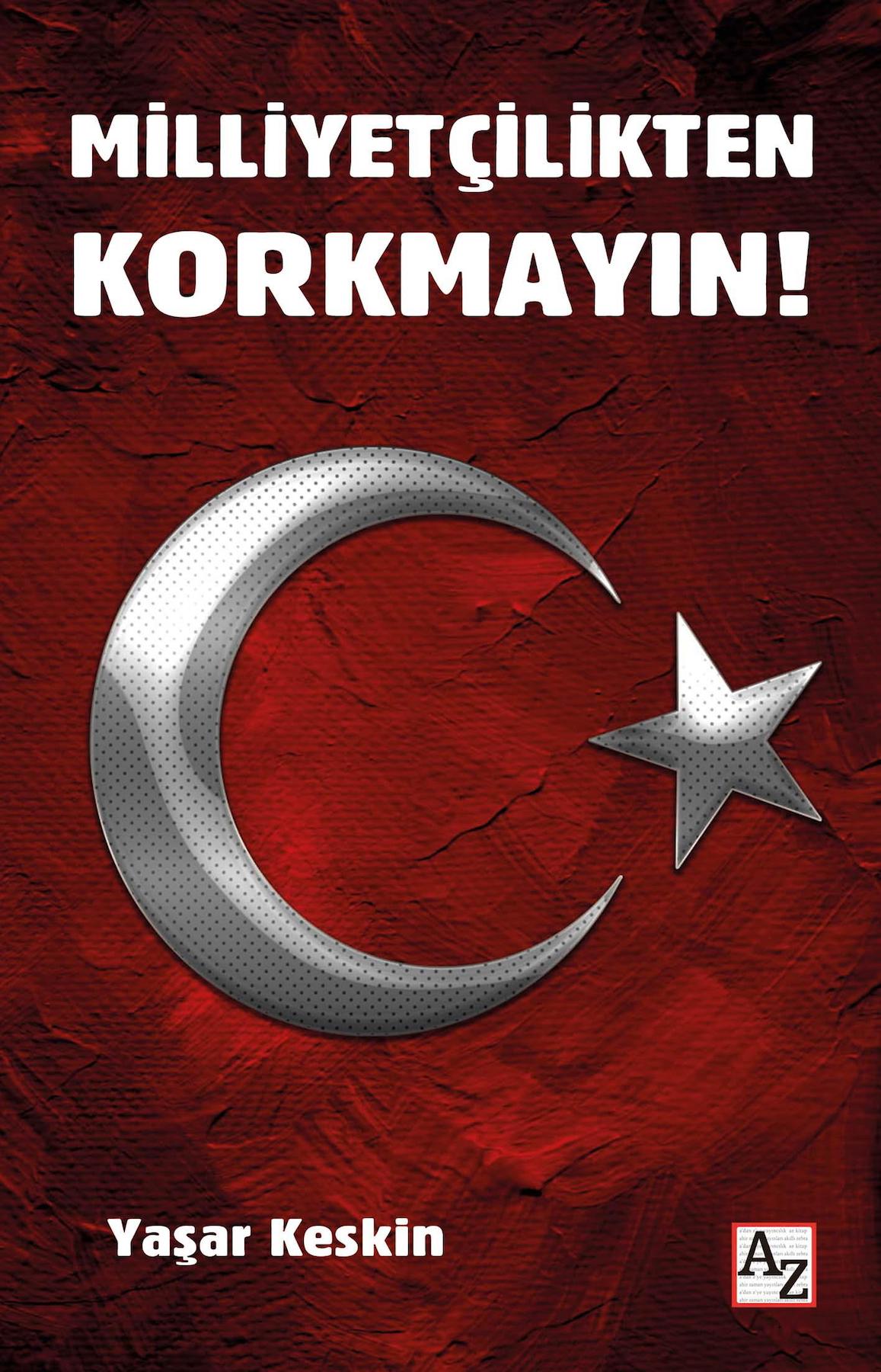 Milliyetçilikten Korkmayın!