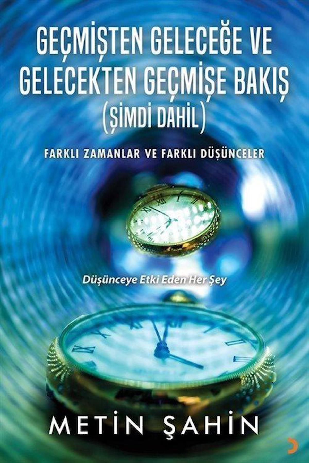 Geçmişten Geleceğe ve Gelecekten Geçmişe Bakış (Şimdi Dahil)