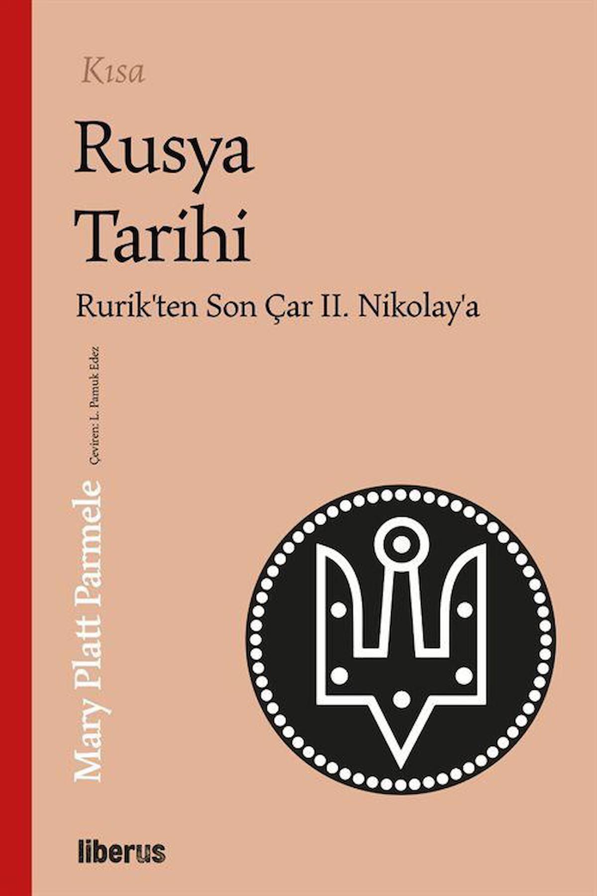 Kısa Rusya Tarihi - Rurik’ten Son Çar II. Nikolay’a