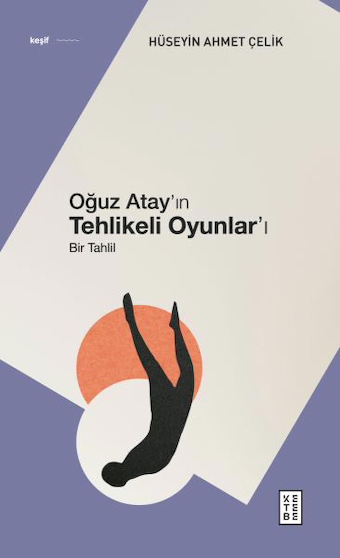 Oğuz Atay’ın Tehlikeli Oyunlar’ı