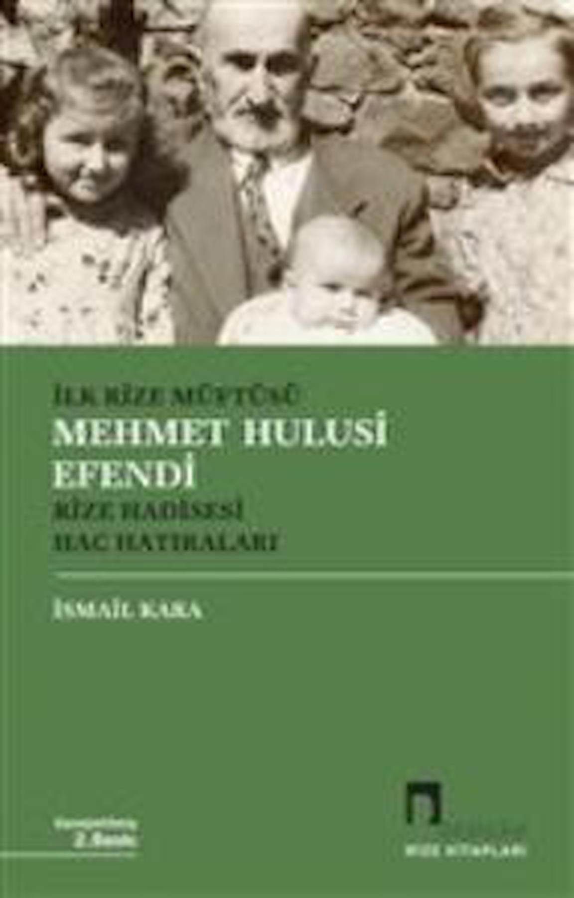 İlk Rize Müftüsü Mehmet Hulusi Efendi Rize Hadisesi Hac Hatıraları