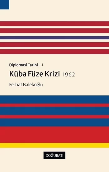 Küba Füze Krizi 1962 - Diplomasi Tarihi 1