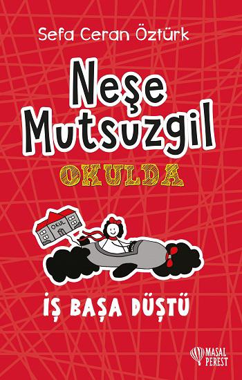 Neşe Mutsuzgil Okulda: İş Başa Düştü