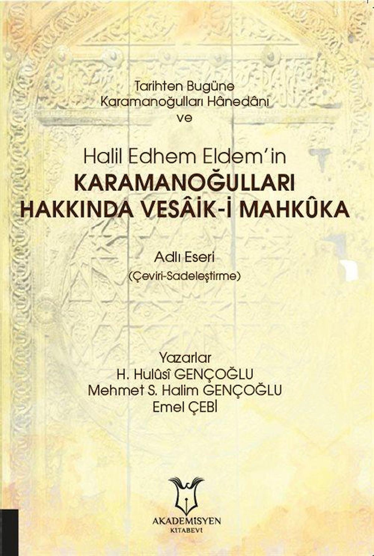 Tarihten Bugüne Karamanoğulları Hanedanı ve Halil Edhem Eldem’in Karamanoğulları Hakkında Vesaik-i Mahkuka