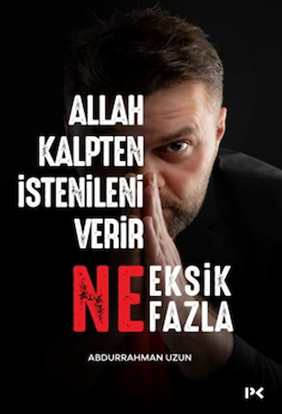 Allah Kalpten İstenileni Verir Ne Eksik Ne Fazla