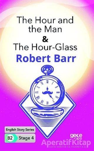 The Hour and the Man - The Hour - Glass - İngilizce Hikayeler B2 Stage 4