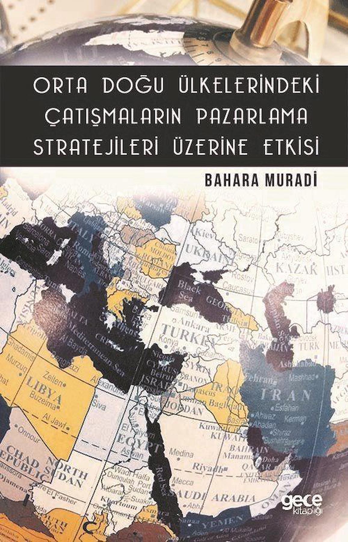 Orta Doğu Ülkelerindeki Çatışmaların Pazarlama Stratejileri Üzerine Etkisi