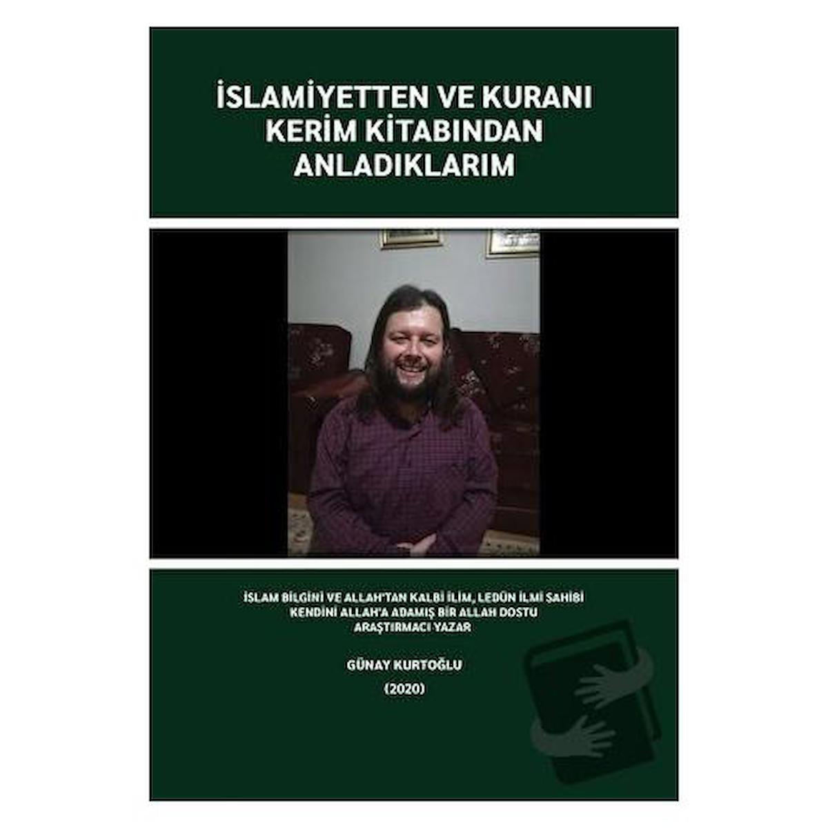 İslamiyetten ve Kuranı Kerim Kitabından Anladıklarım