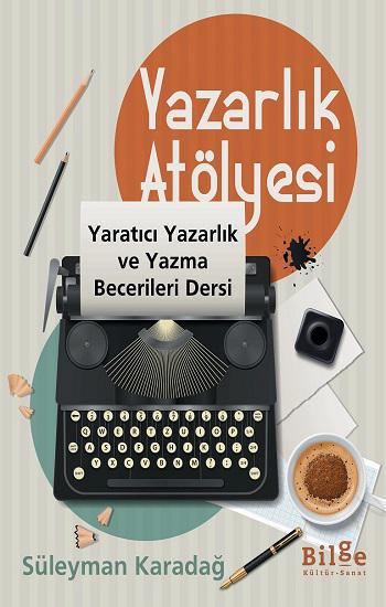 Yazarlık Atölyesi - Yaratıcı Yazarlık ve Yazma Becerileri Dersi