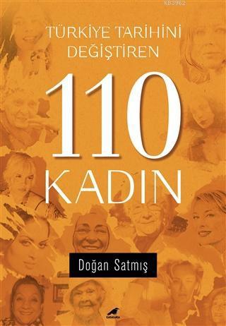 Türkiye Tarihini Değiştiren 110 Kadın