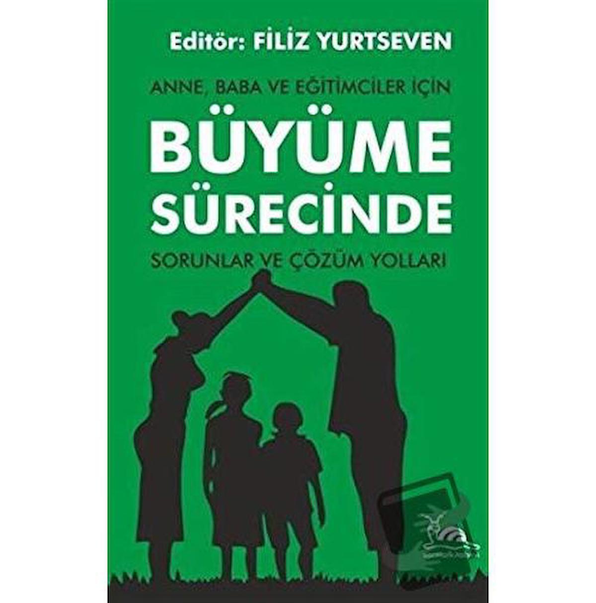 Anne, Baba ve Eğitimciler İçin Büyüme Sürecinde Sorunlar ve Çözüm Yolları