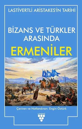 Bizans Ve Türkler Arasında Ermeniler