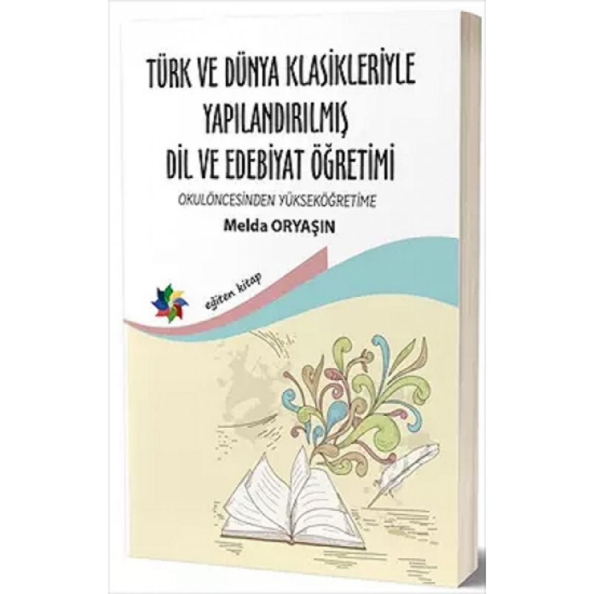 Türk Ve Dünya Klasikleriyle Yapılandırılmış Dil Ve Edebiyat Öğretimi