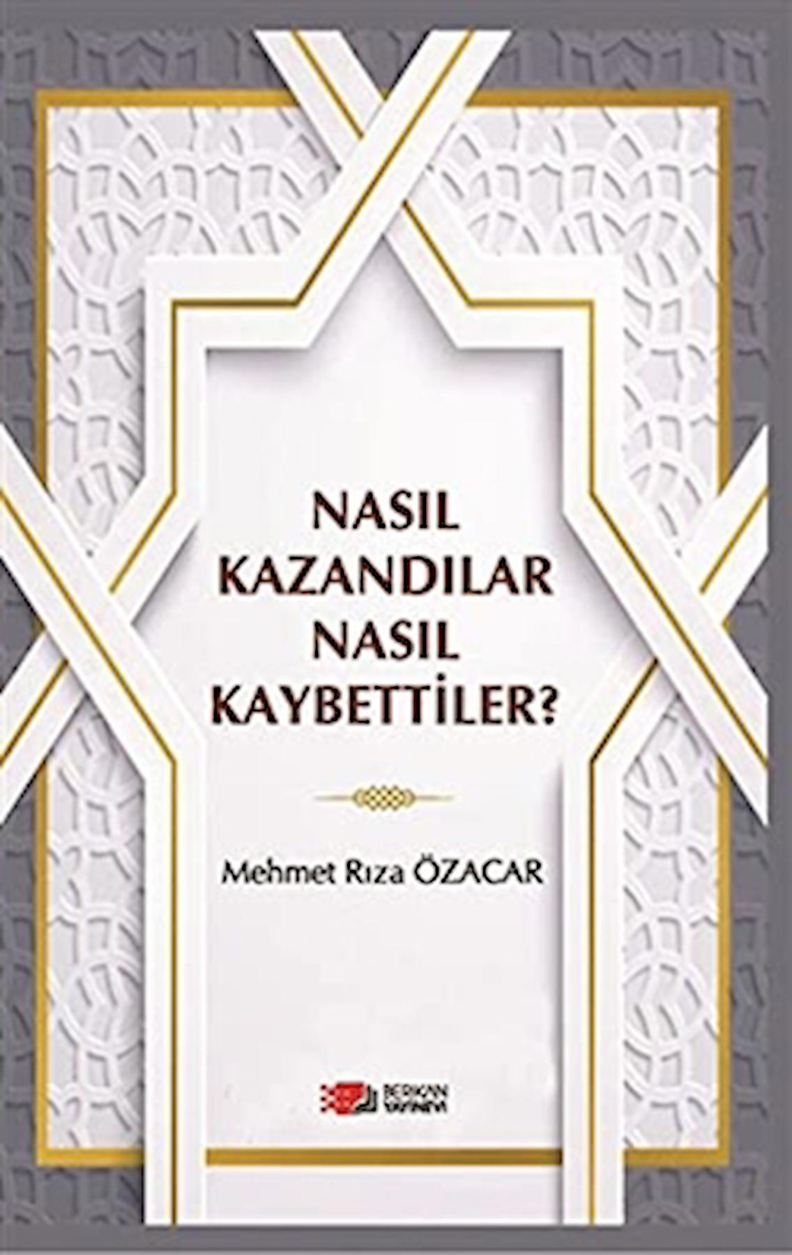 Nasıl Kazandılar Nasıl Kaybettiler?