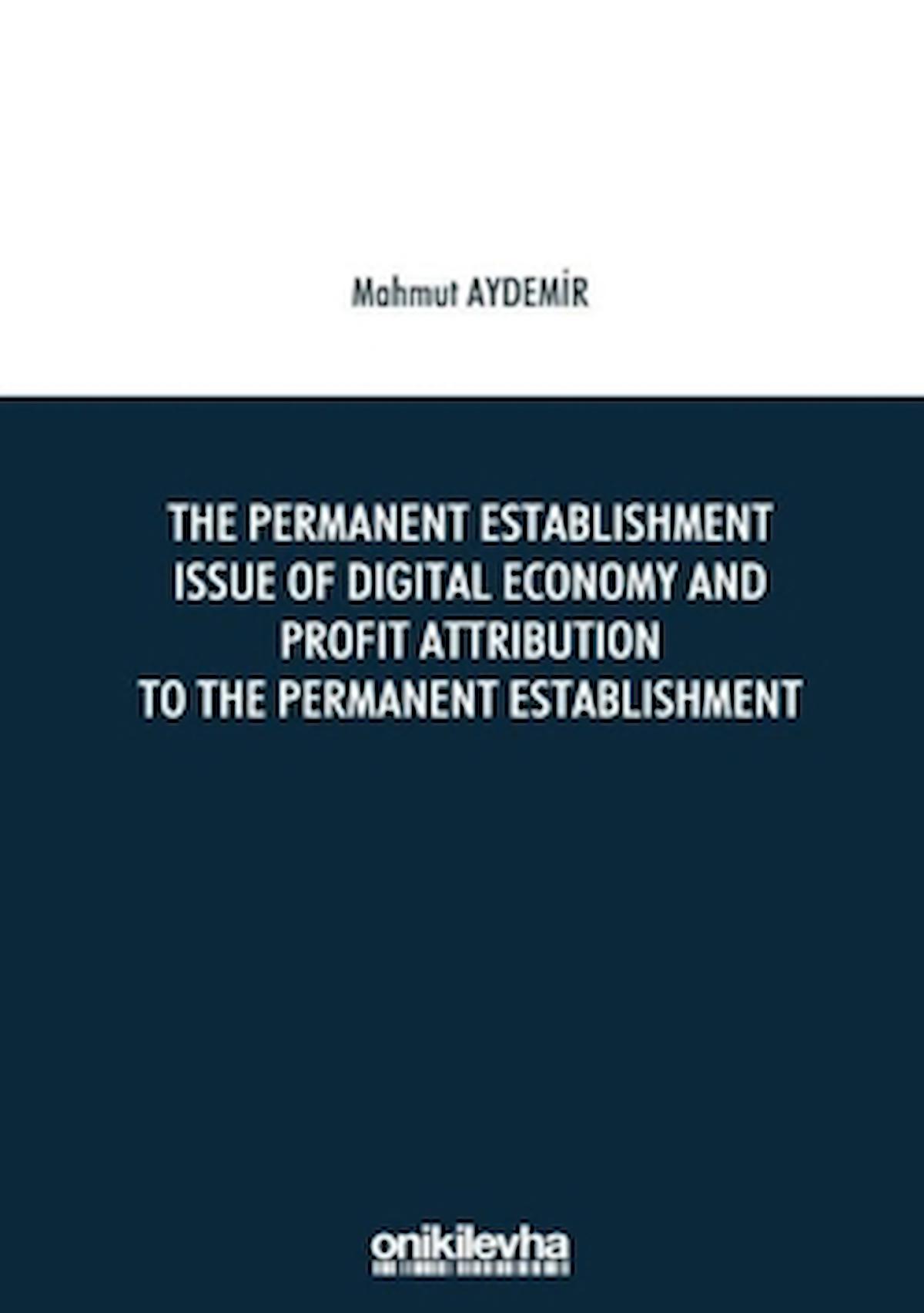 The Permanent Establishment Issue Of Digital Economy And Profit Attribution To The Permanent Establishment