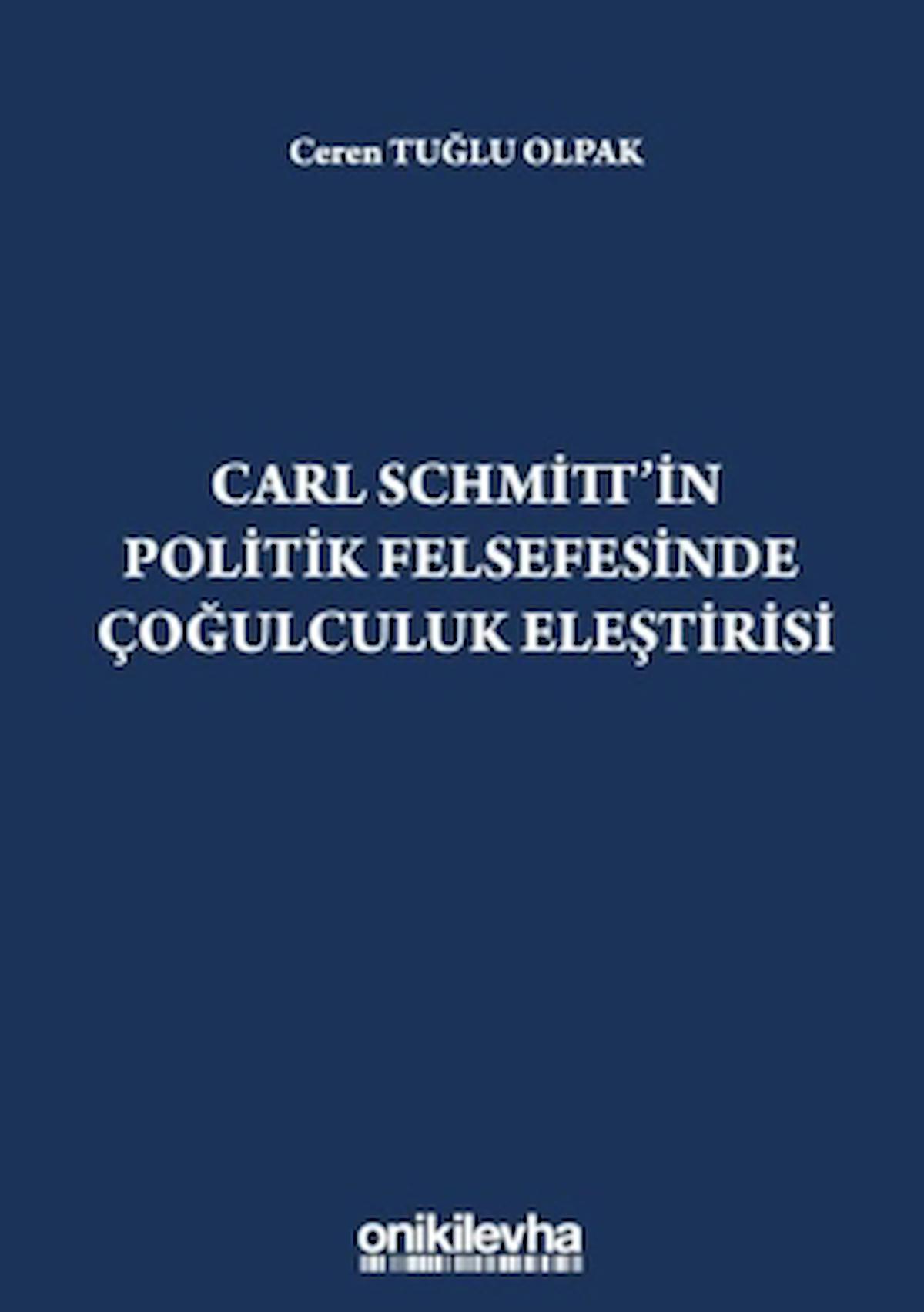 Carl Schmitt'in Politik Felsefesinde Çoğulculuk Eleştirisi