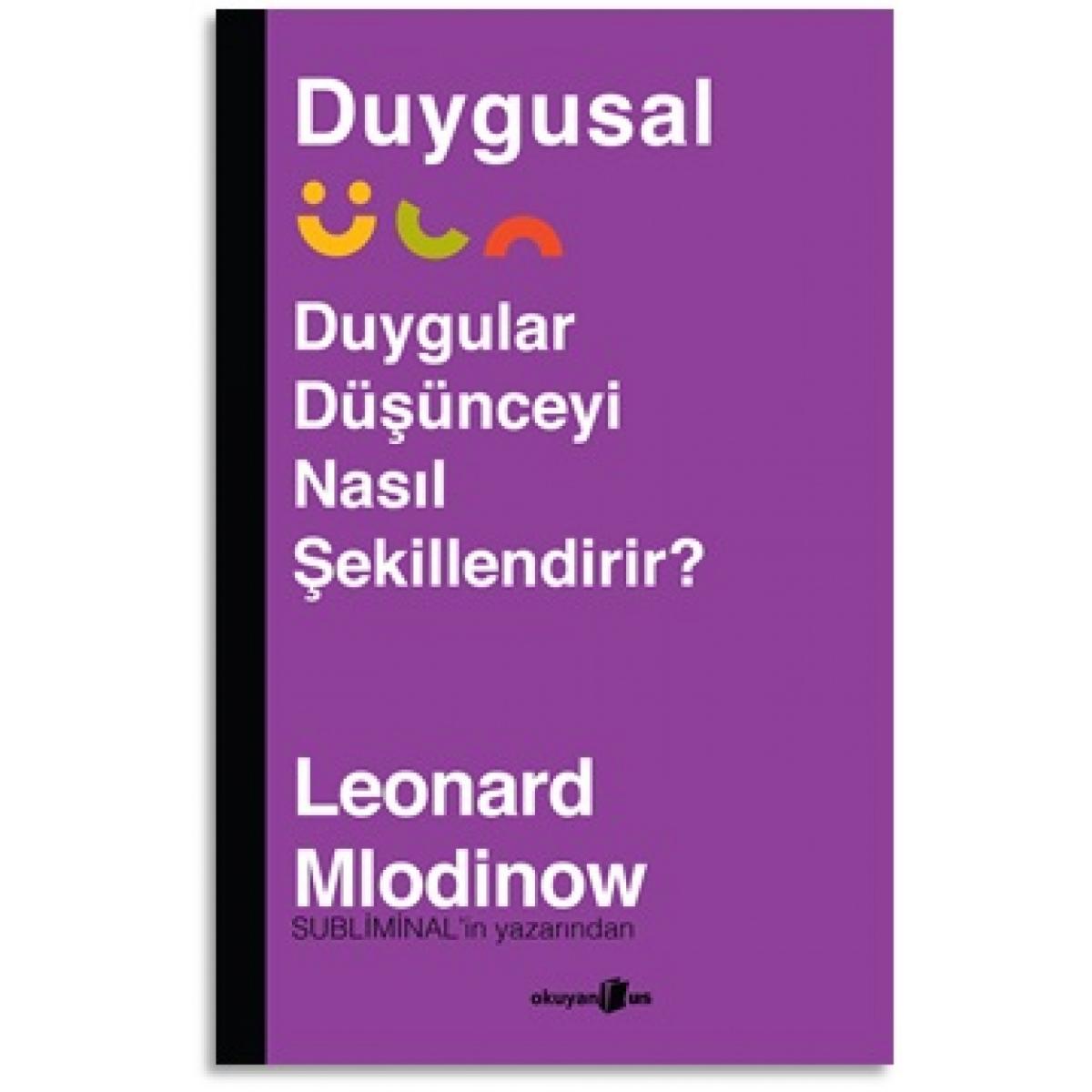 Duygusal - Duygular Düşünceyi Nasıl Şekillendirir?